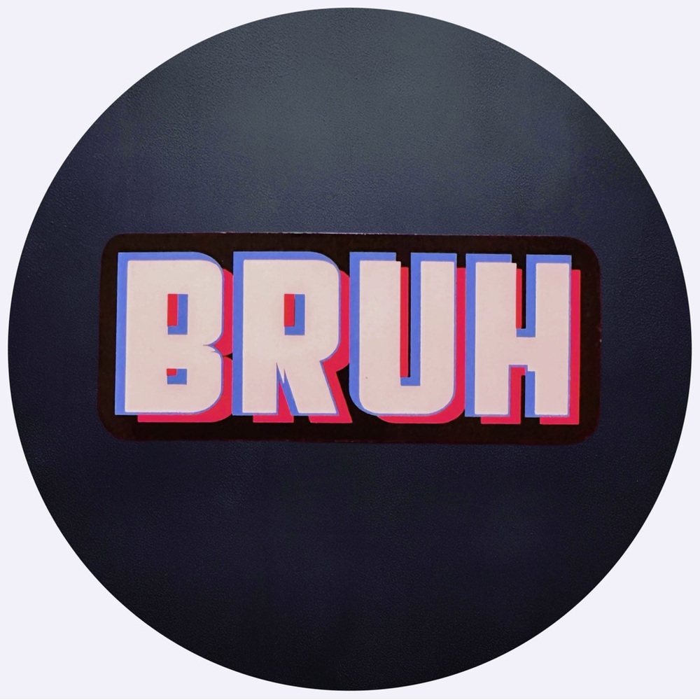5 for $5 BRUH Vinyl Sticker